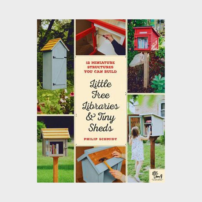 Little Free Libraries & Tiny Sheds 12 Miniature Structures You Can Build Ecomm Bookshop.org